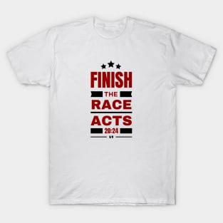 Finish The Race | Bible Verse Acts 20:24 T-Shirt